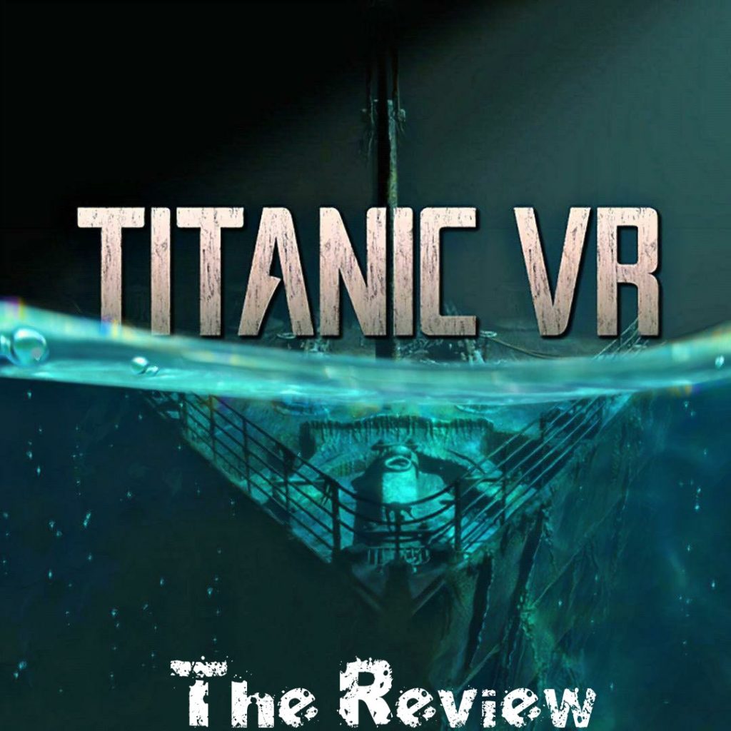 Titanic VR – The Review