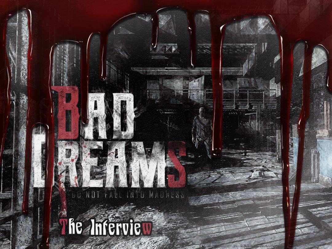 Bad Dreams – The Interview